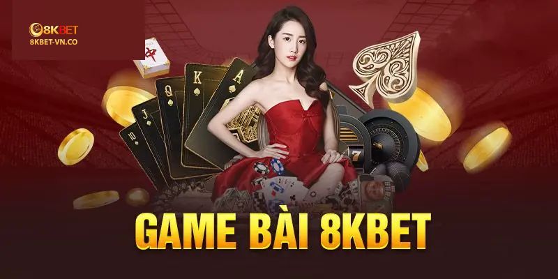 Game Bài 8kbet