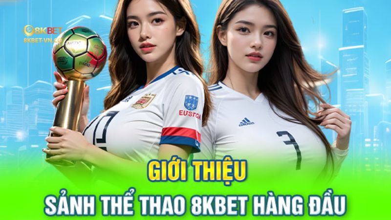 gioi thieu sanh the thao 8kbet